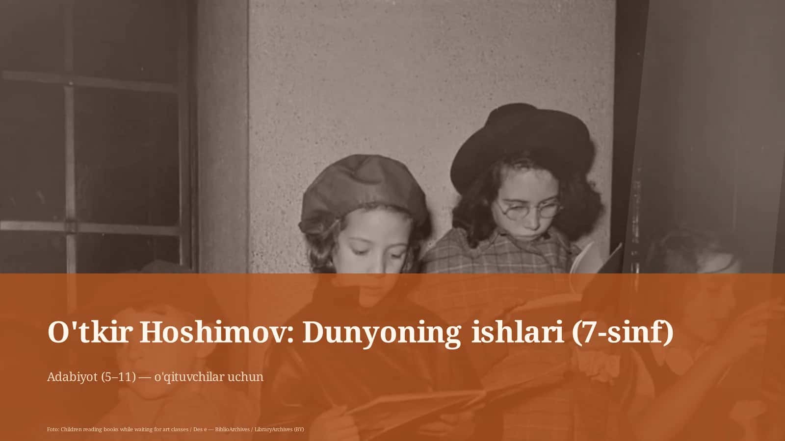 O'tkir Hoshimov: Dunyoning ishlari (7-sinf)