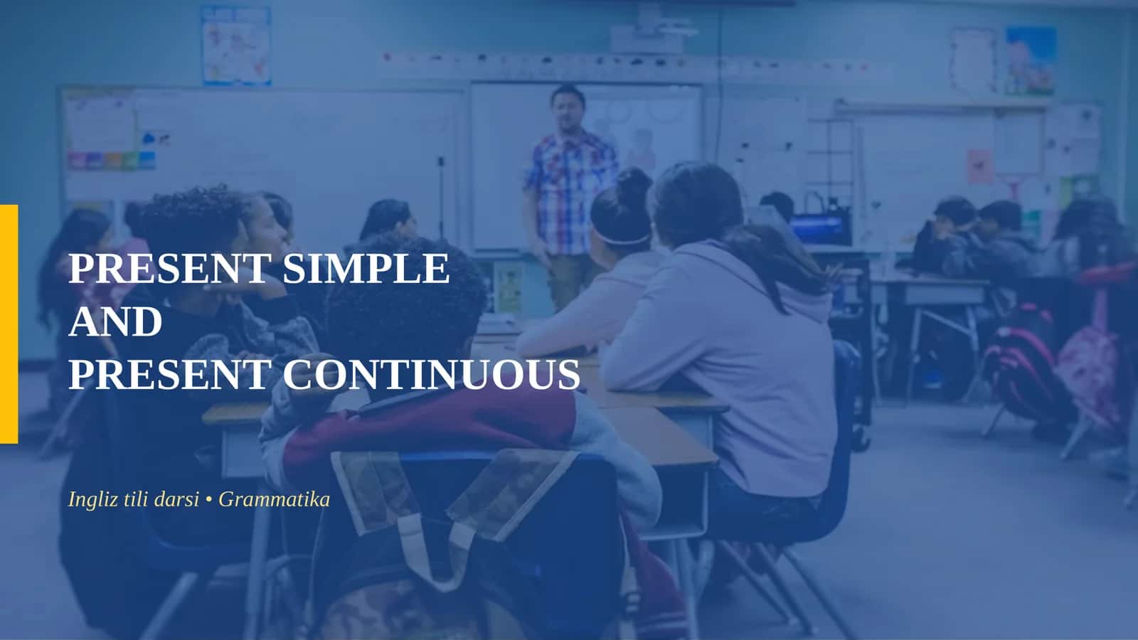 PRESENT SIMPLE AND PRESENT CONTINUOUS