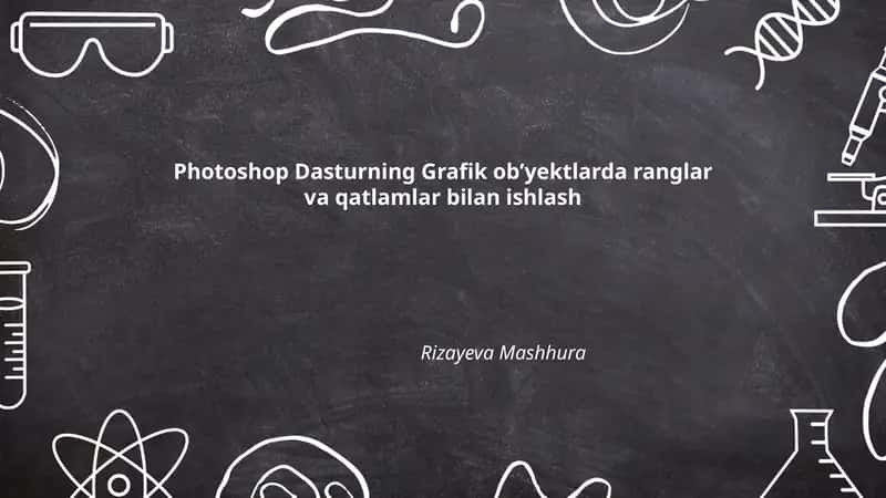 Photoshop Dasturning Grafik ob’yektlarda ranglar va qatlamlar bilan ishlash