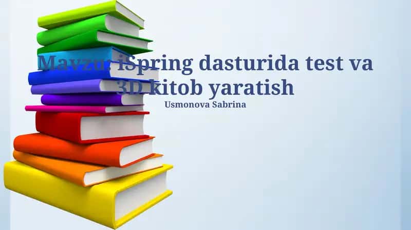 Ispring dasturida test va 3D kitob yaratish