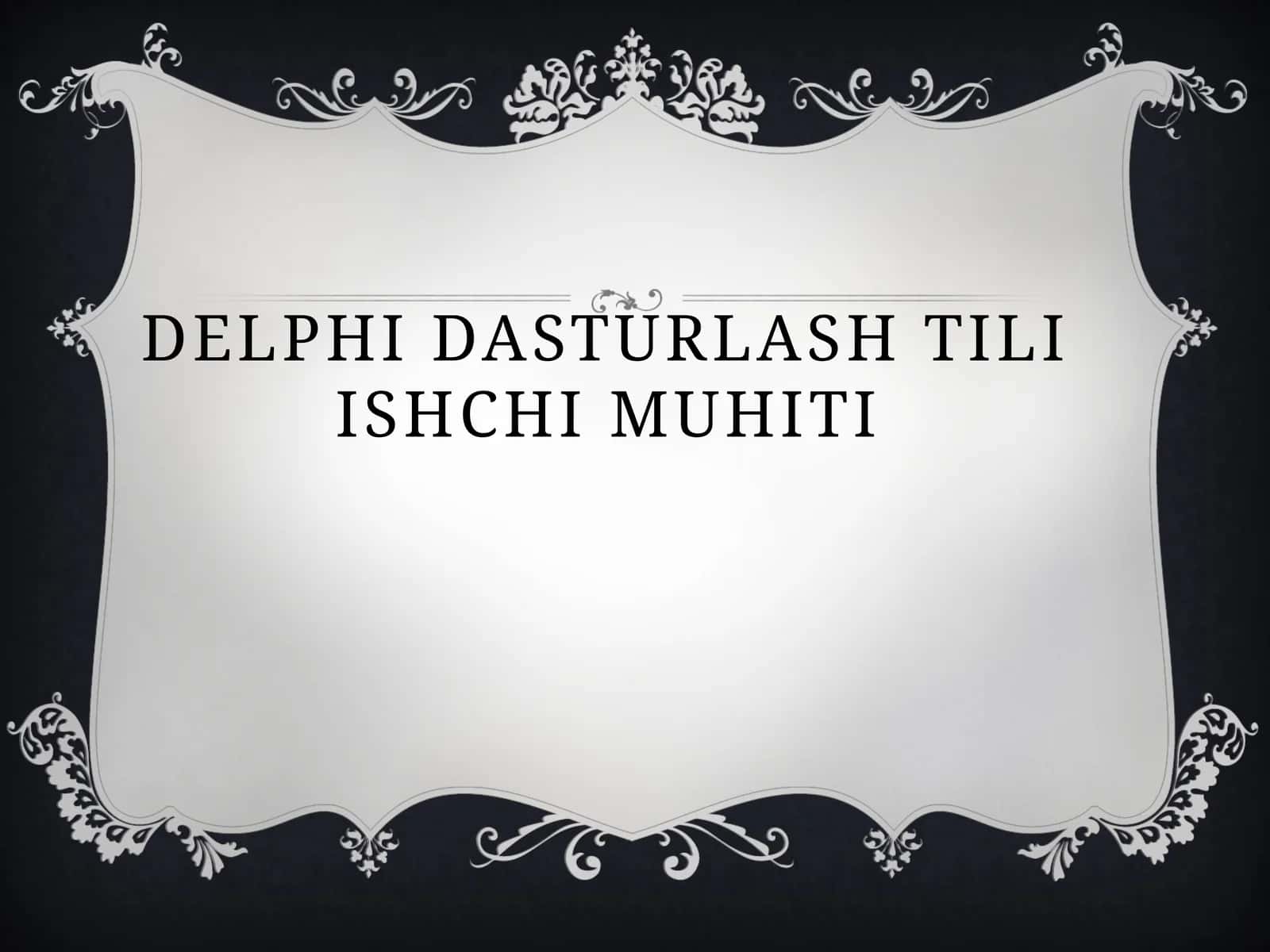 Delphi dasturlash tili ishchi muhiti