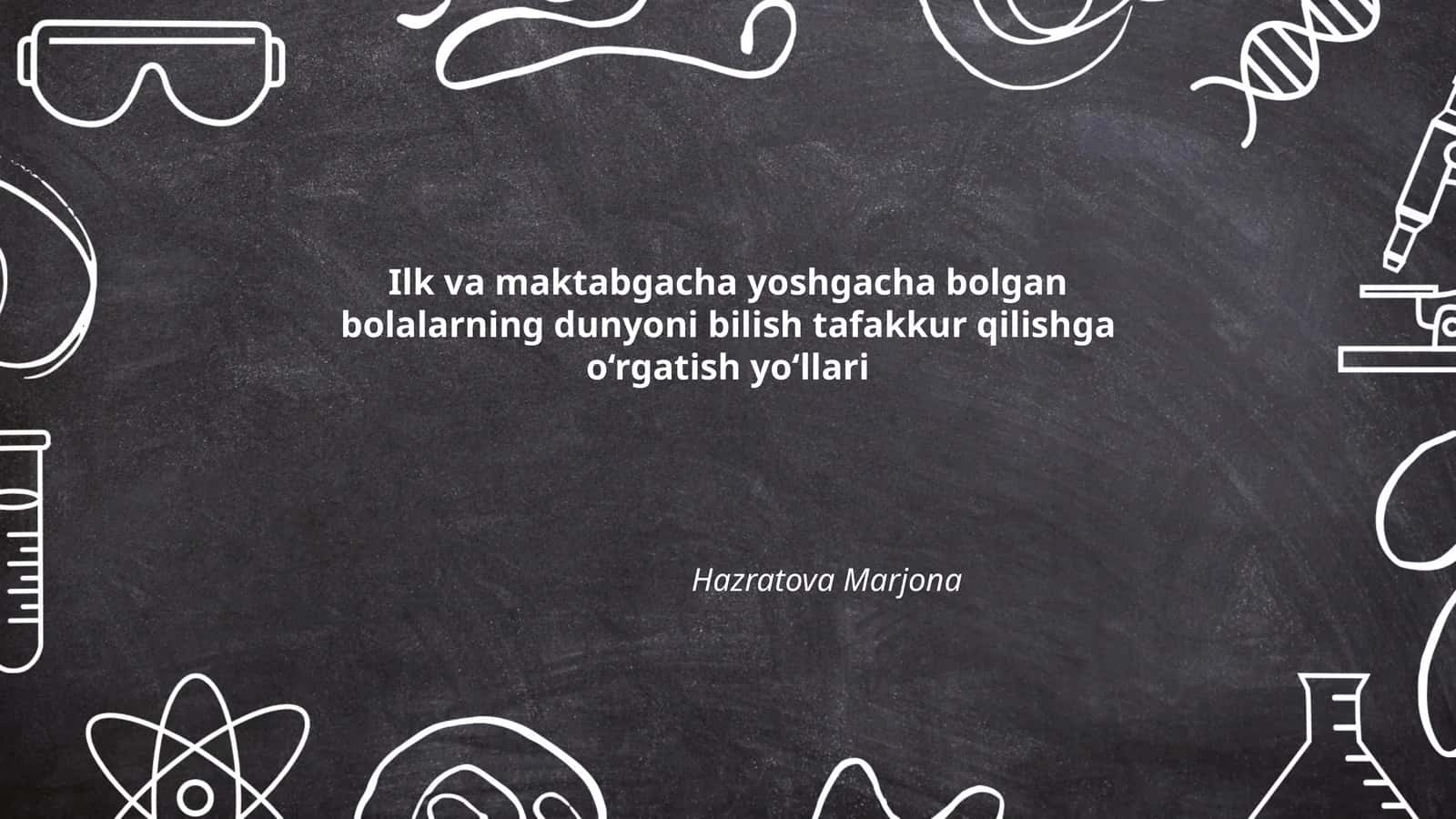 Ilk va maktabgacha yoshgacha bolgan bolalarning dunyoni bilish tafakkur qilishga o‘rgatish yo‘llari