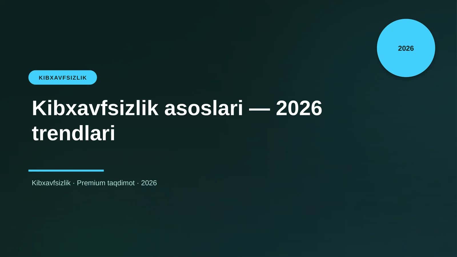 Kibxavfsizlik asoslari — 2026 trendlari