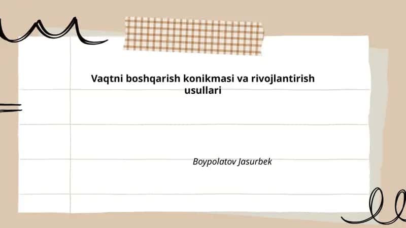 Vaqtni boshqarish konikmasi va rivojlantirish usullari
