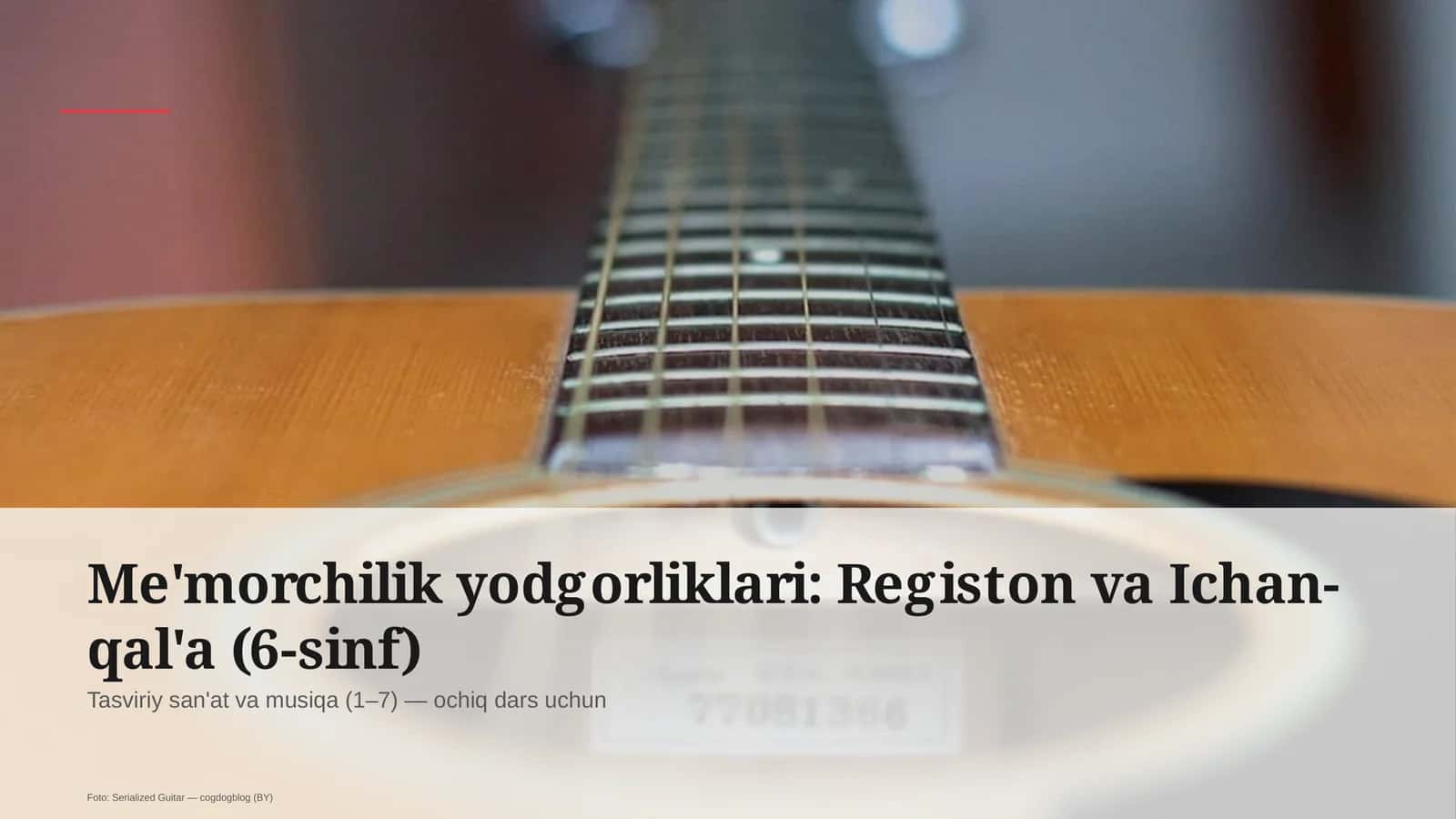Me'morchilik yodgorliklari: Registon va Ichan-qal'a (6-sinf)