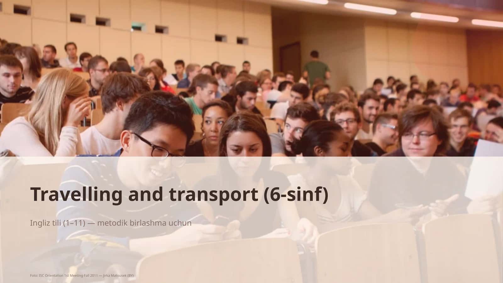 Travelling and transport (6-sinf) Ingliz tili (1-11) — metodik birlashma uchun