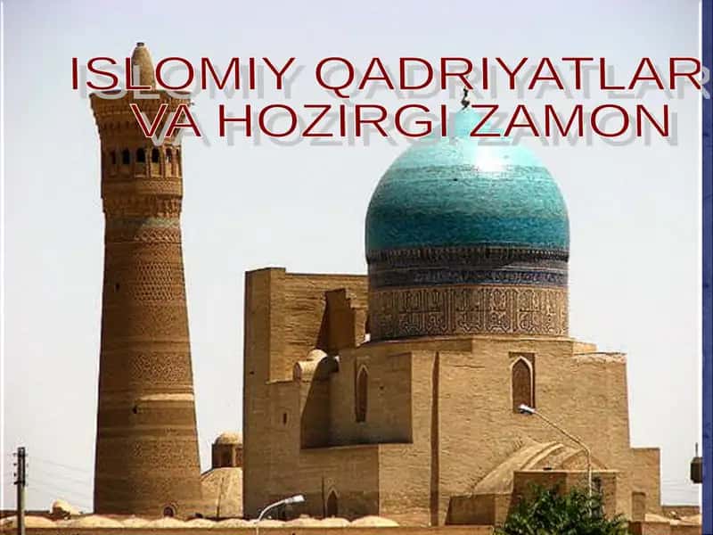 ISLOMIY QADRIYATLAR VA HOZIRGI ZAMON