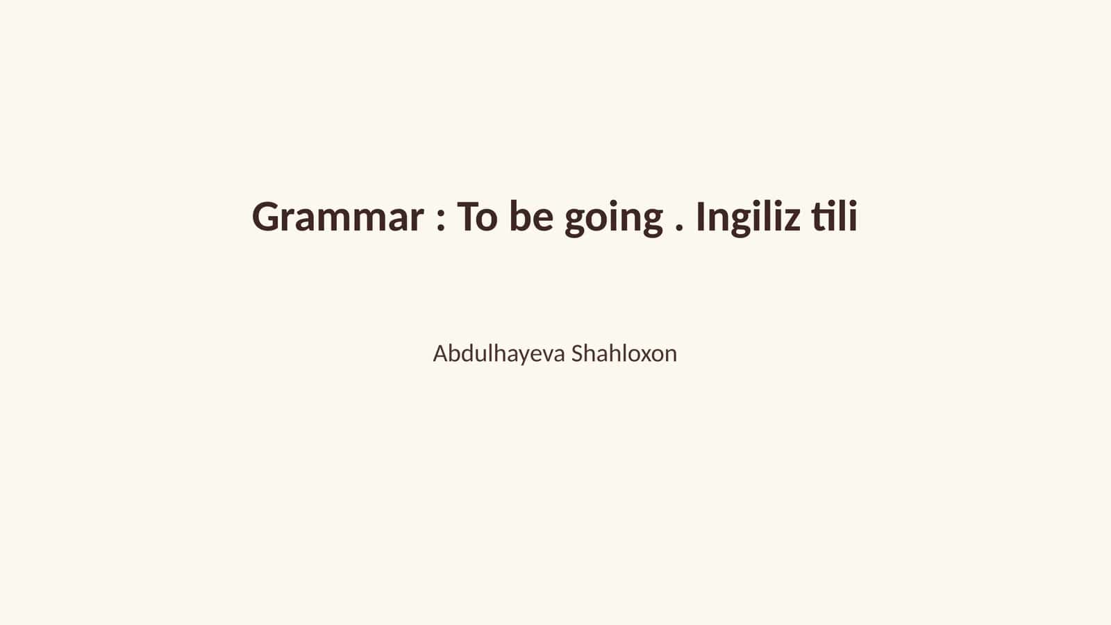 Ingiliz tili: To be going