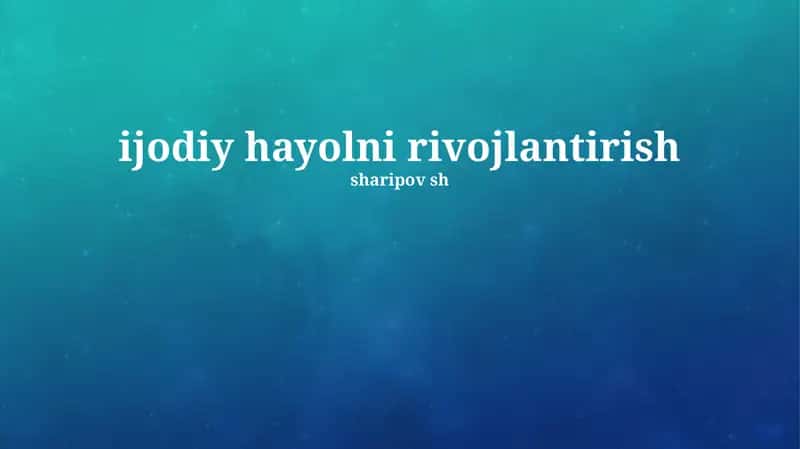 Ijodiy Tasavvurini Rivojlantirish Usullari