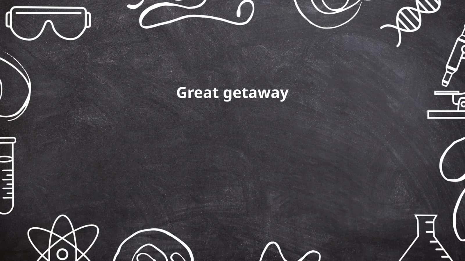 Great getaway