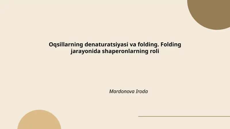 Oqsillarning denaturatsiyasi va folding. Folding jarayonida shaperonlarning roli