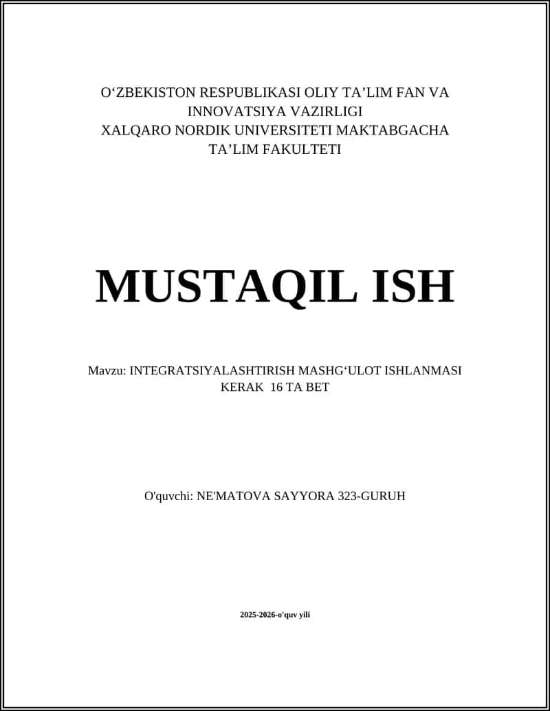 INTEGRATSIYALASHTIRISH MASHGʻULOT ISHLANMASI KERAK 16 TA BET