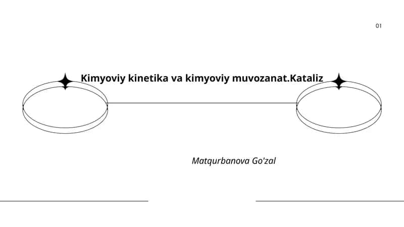 Kimyoviy kinetika va kimyoviy muvozanat.Kataliz