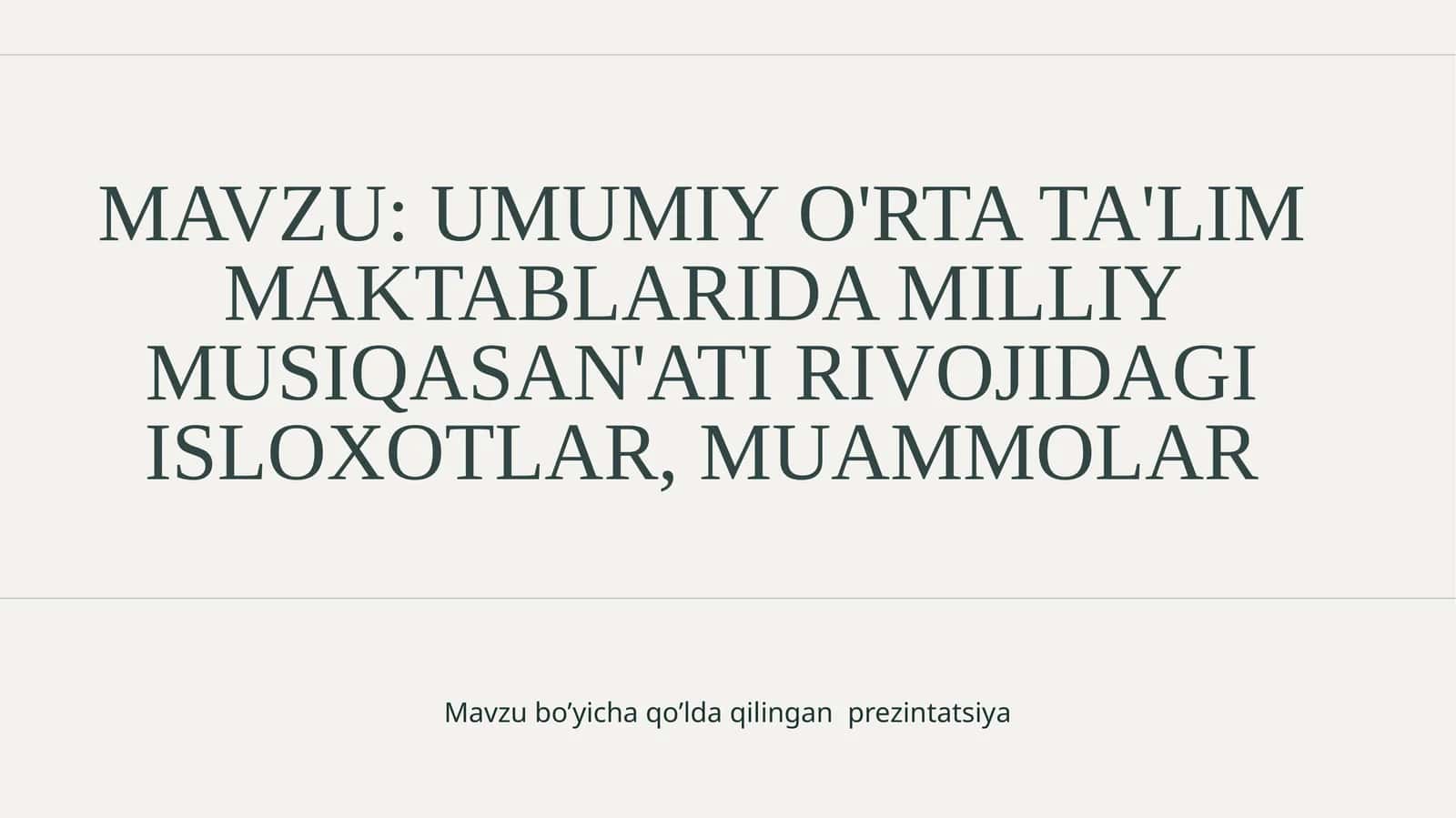 UMUMIY O'RTA TA'LIM MAKTABLARIDA MILLIYMUSIQASAN'ATIRIVOJIDAGIISLOXOTLAR, MUAMMOLAR