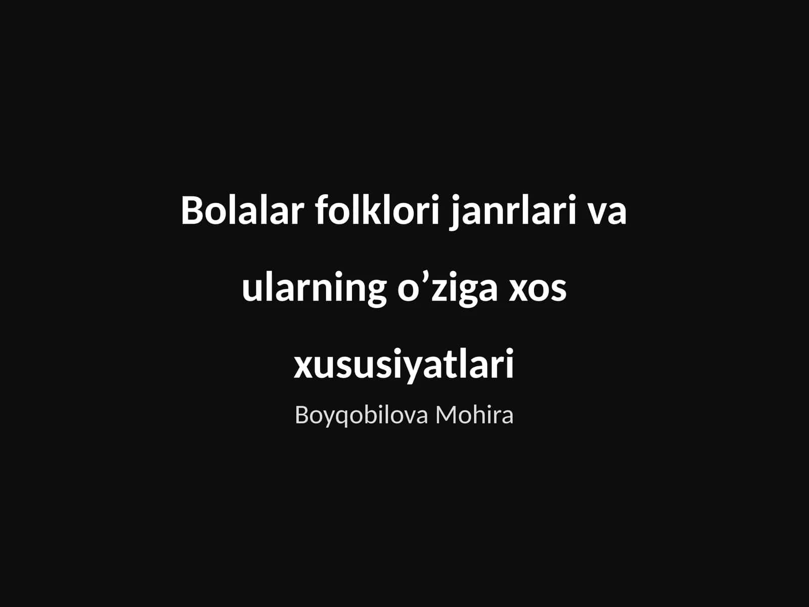 Bolalar folklori janrlari va ularning oʼziga xos xususiyatlari