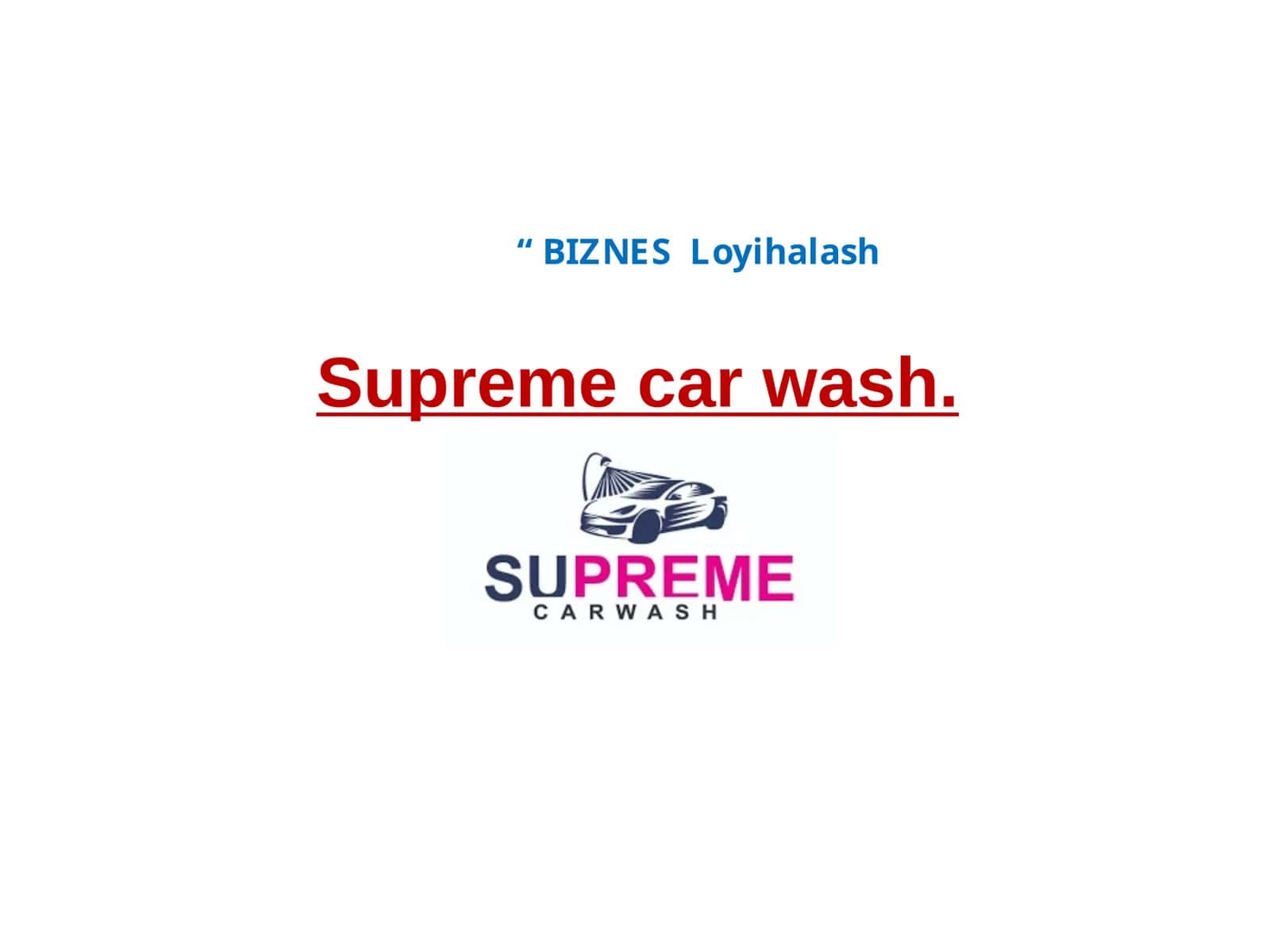 BIZNES Loyihalash Supreme car wash