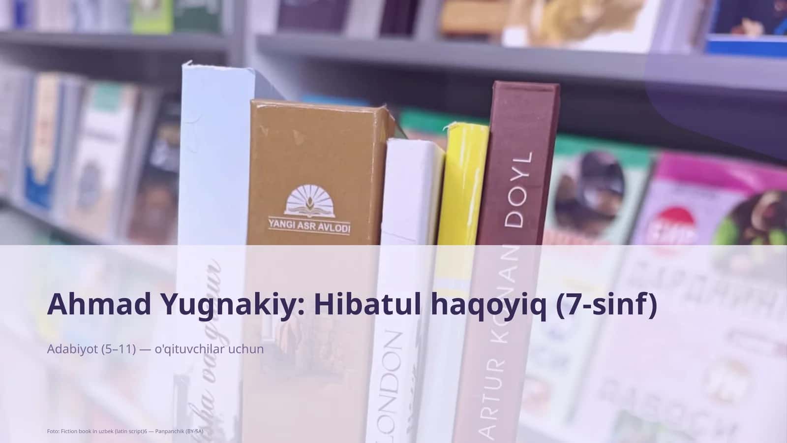 Ahmad Yugnakiy: Hibatul haqoyiq (7-sinf)