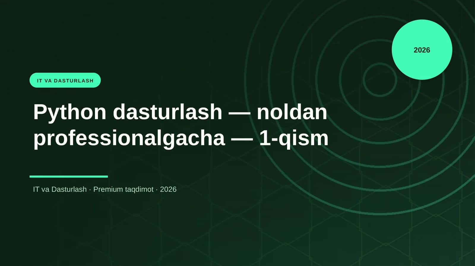 Python dasturlash — noldan professionalgacha — 1-qism