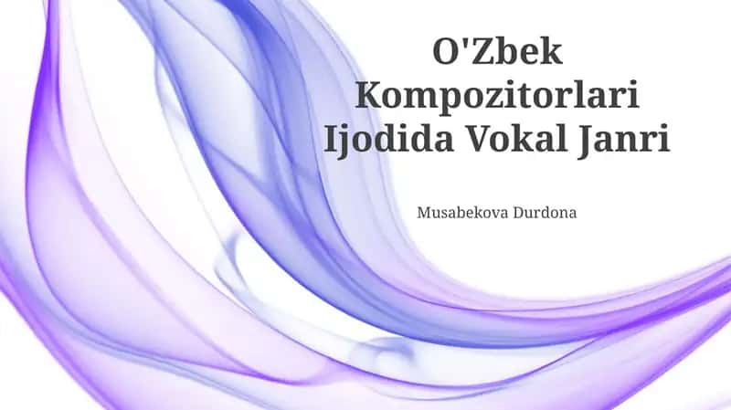 O'Zbek Kompozitorlari Ijodida Vokal Janri