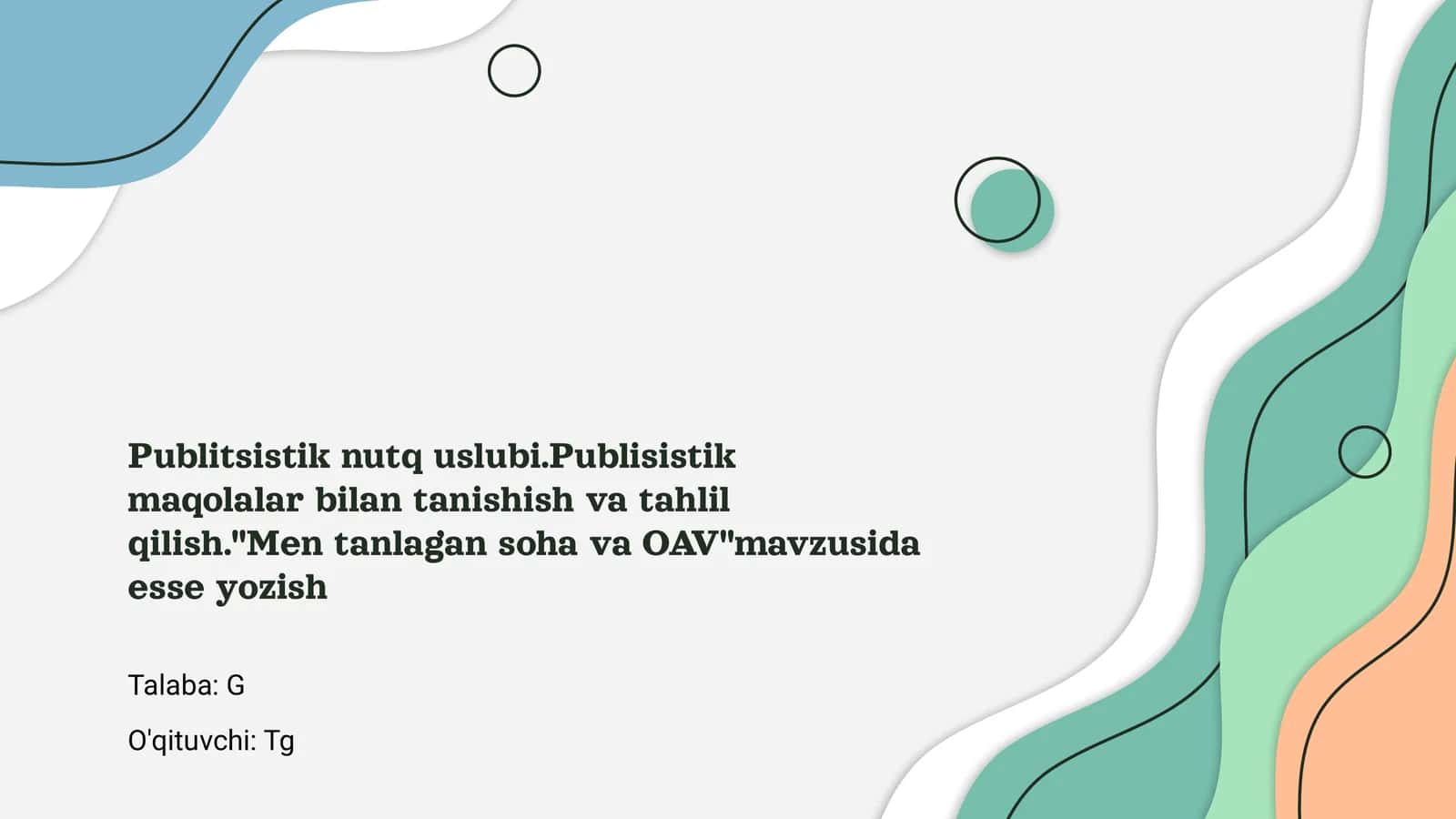 Publitsistik nutq uslubi.Publisistik maqolalar bilan tanishish va tahlil qilish."Men tanlagan soha va OAV"mavzusida esse yozish