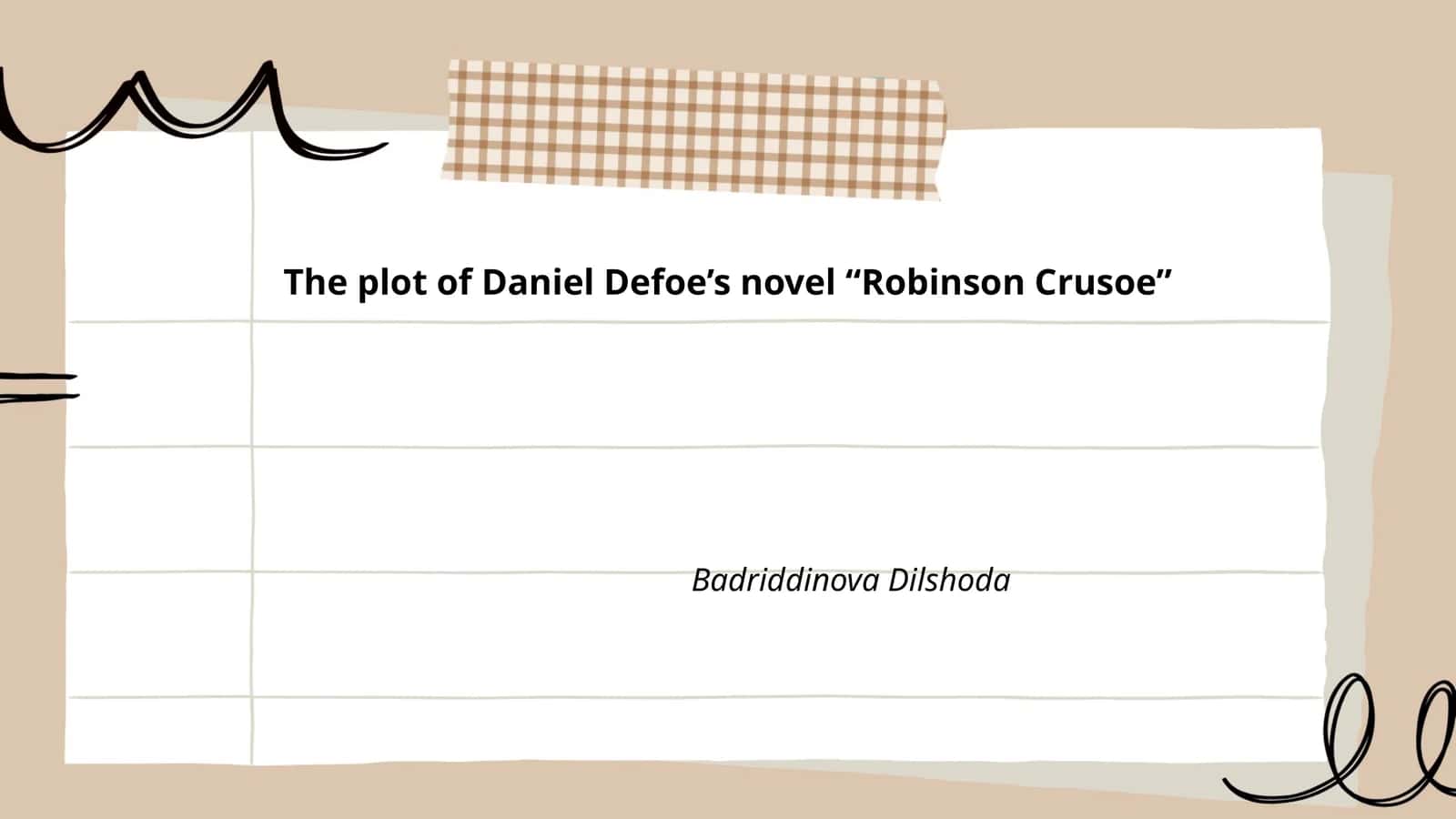Plan: 1. Shipwreck and Survival 2. Crusoe's Island 3. Solitude and Self-reliance