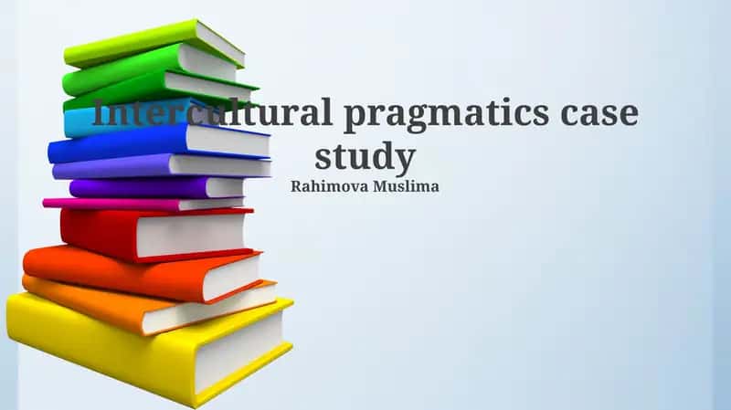 Intercultural pragmatics case study