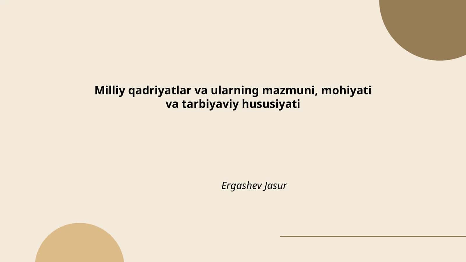 Milliy qadriyatlar va ularning mazmuni, mohiyati va tarbiyaviy hususiyati