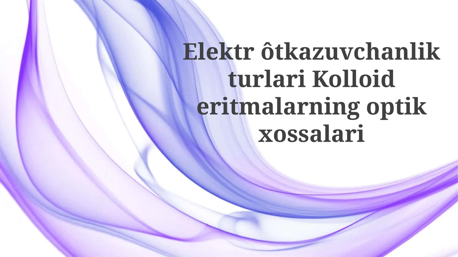 ElektrôtkazuvchanlikturlariKolloideritmalarningoptikxossalari