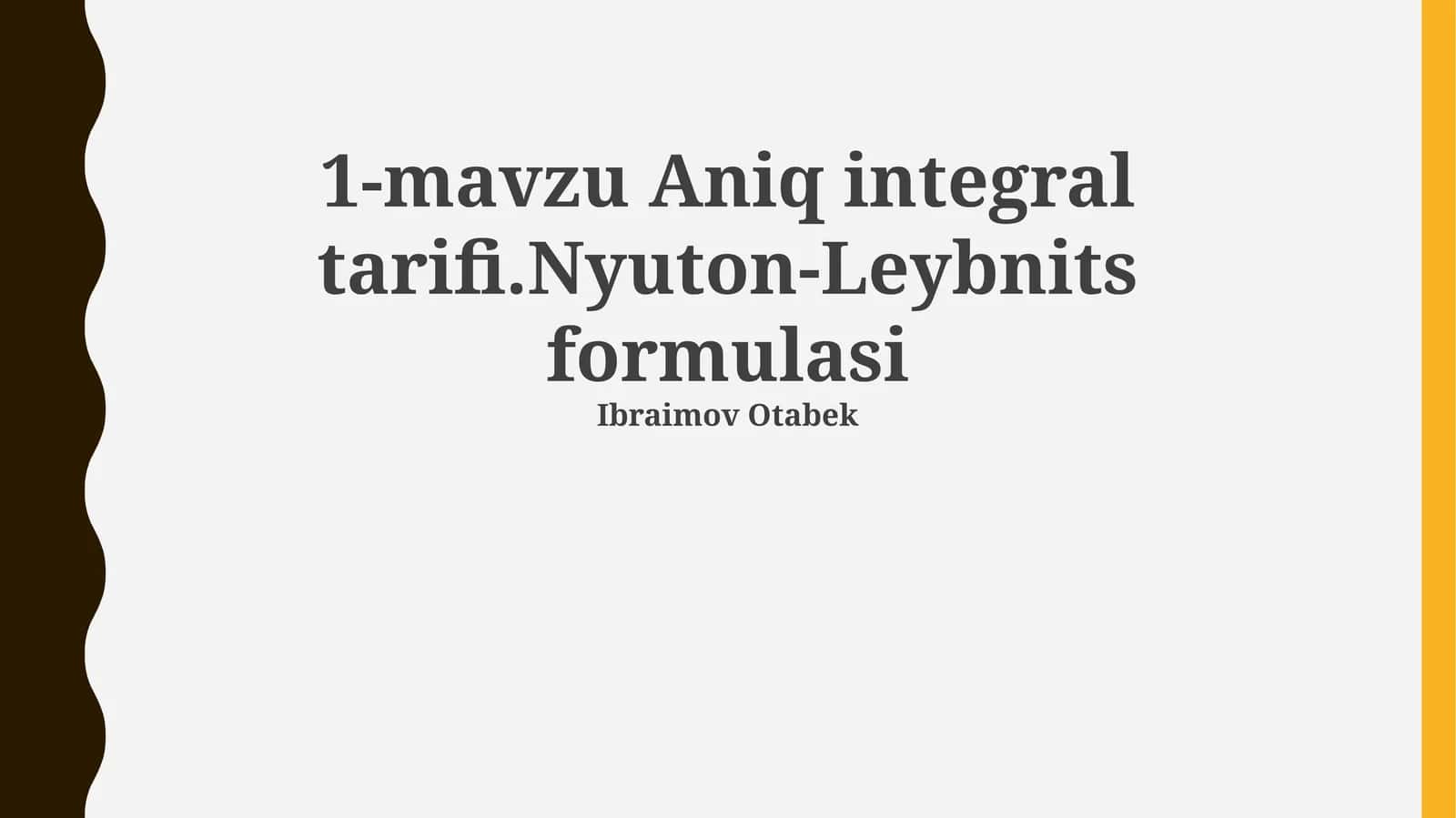 Aniq integral tarifi.Nyuton-Leybnits formulasi