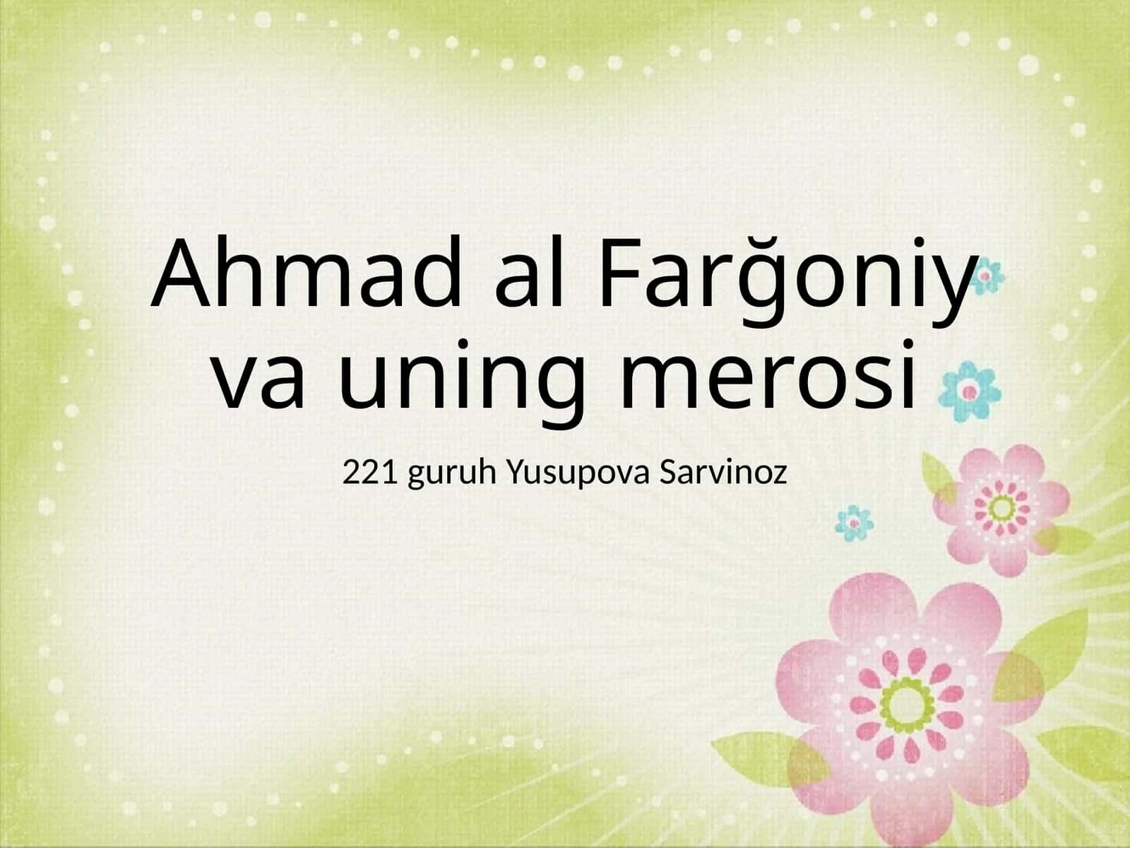 Ahmad al-Farg'oni va uning merosi