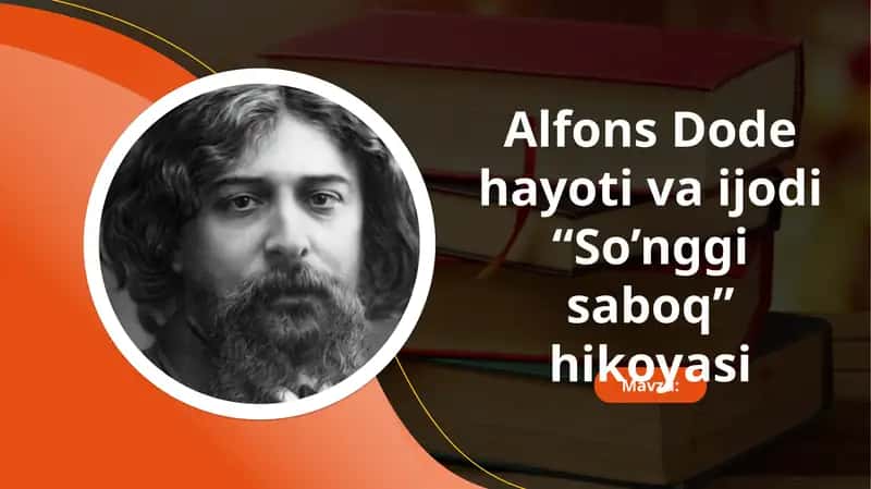 Alfons Dode hayoti va ijodi "So'nggi saboq hikoyasi"