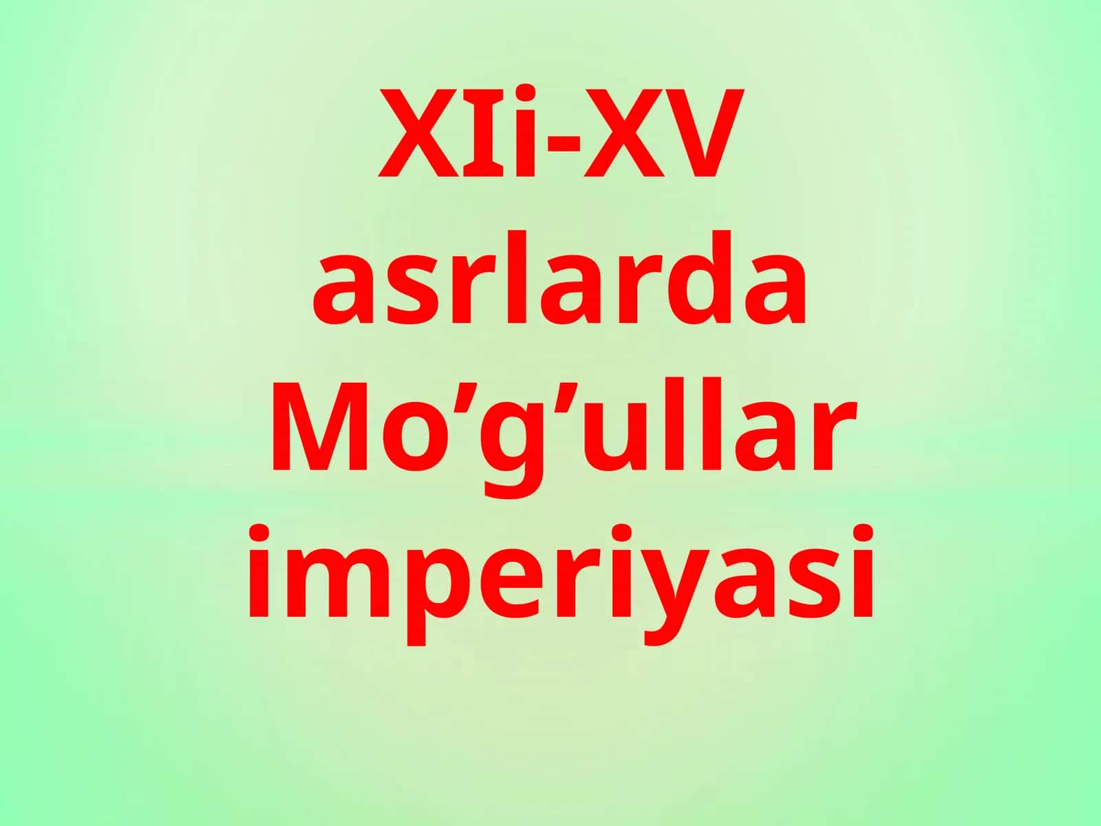 XII-XV asrlarda Mo’g’ullar imperiyasi
