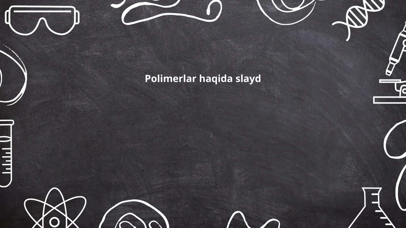 Polimerlar haqida slayd