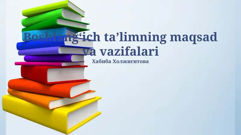 Boshlang'ich ta'limning maqsad va vazifalari