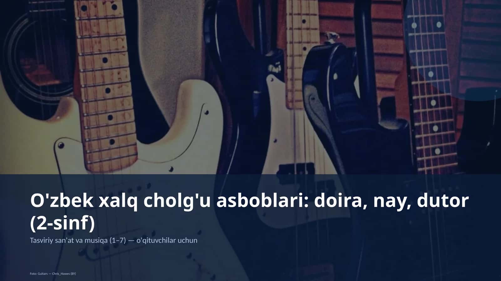 O'zbek xalq cholg'u asboblari: doira, nay, dutor (2-sinf)
