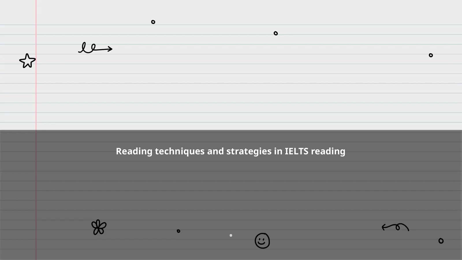 Reading techniques and strategies in IELTS reading