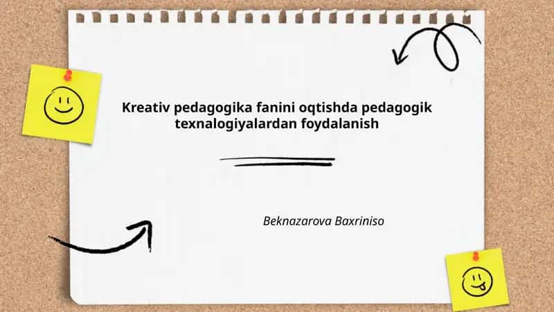 Kreativ pedagogika fanini oqtishda pedagogik texnalogiyalardan foydalanish