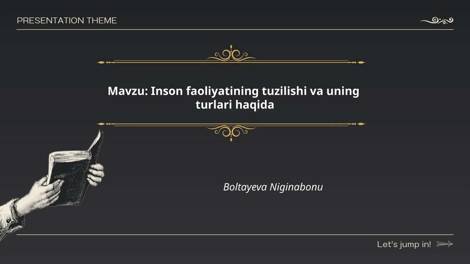 Inson faoliyatining tuzilishi va uning turlari haqida