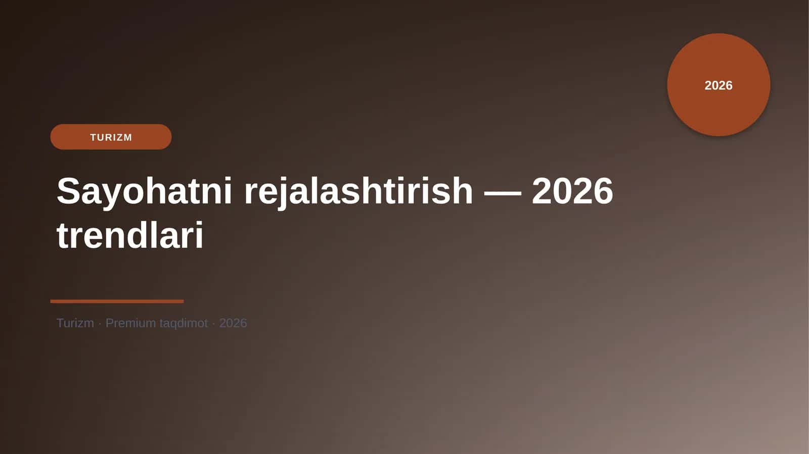 Sayohatni rejalashtirish — 2026 trendlari