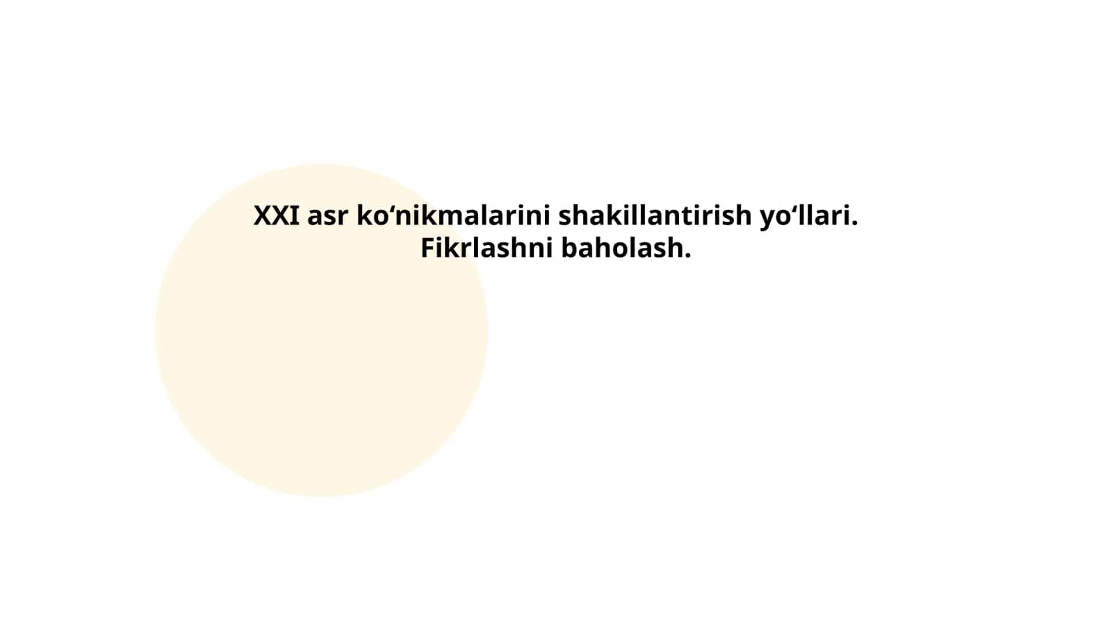 XXI asr ko‘nikmalarini shakillantirish yo‘llari. Fikrlashni baholash