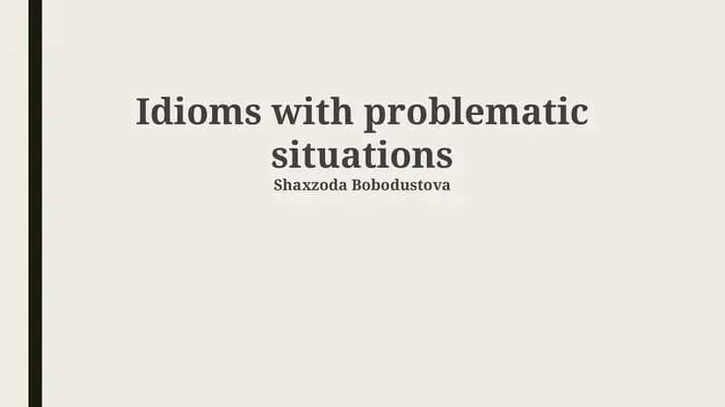 Idioms with problematic situations