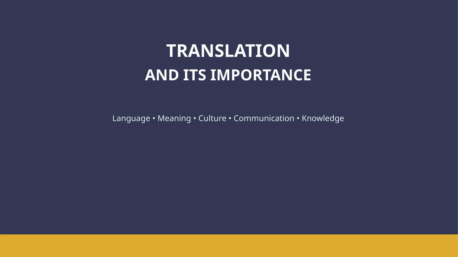 TRANSLATION AND ITS IMPORTANCE