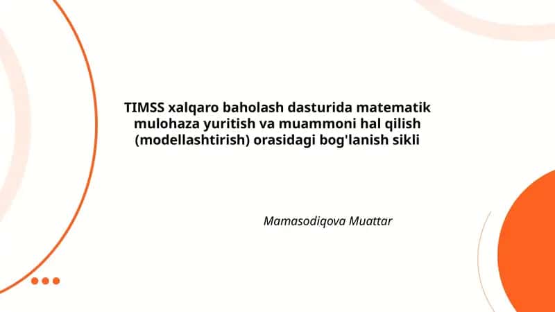 TIMSS xalqaro baholash dasturida matematik mulohaza yuritish va muammoni hal qilish (modellashtirish) orasidagi bog'lanish sikli
