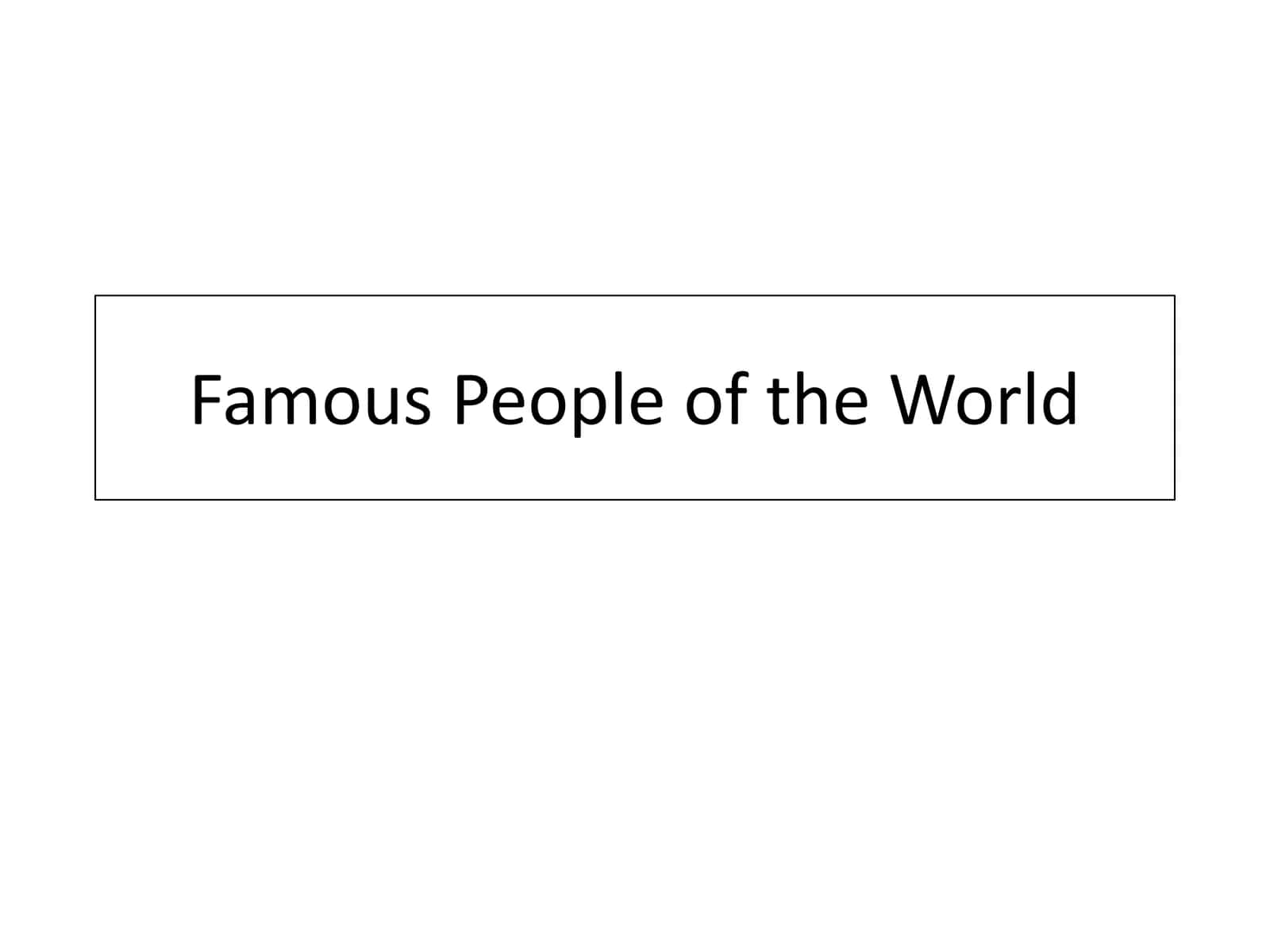 Mavzu: Famous People of the World