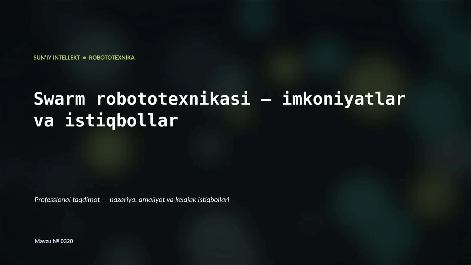 Swarm robototexnikasi — imkoniyatlar va istiqbollar