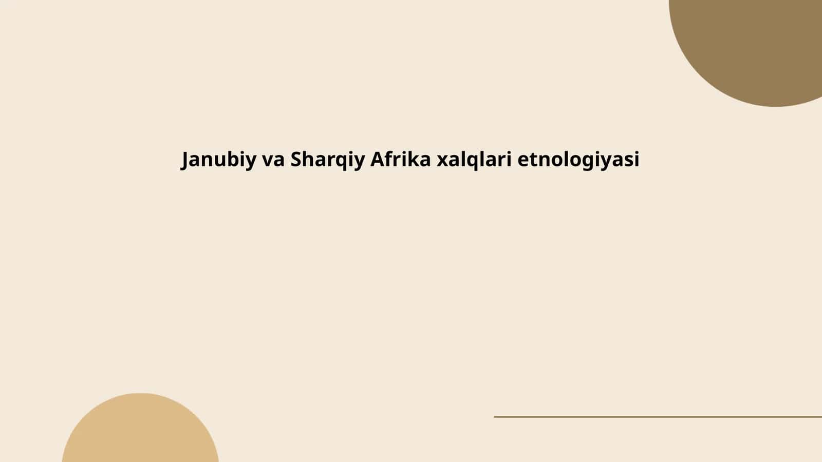 Janubiy va Sharqiy Afrika xalqlari etnologiyasi
