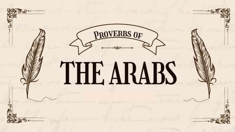 Arabic proverbs and eplain their meaning in your own words