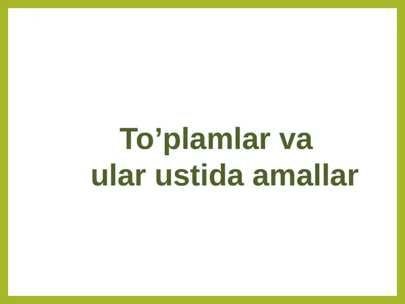 To‘plamlar va amallar 1