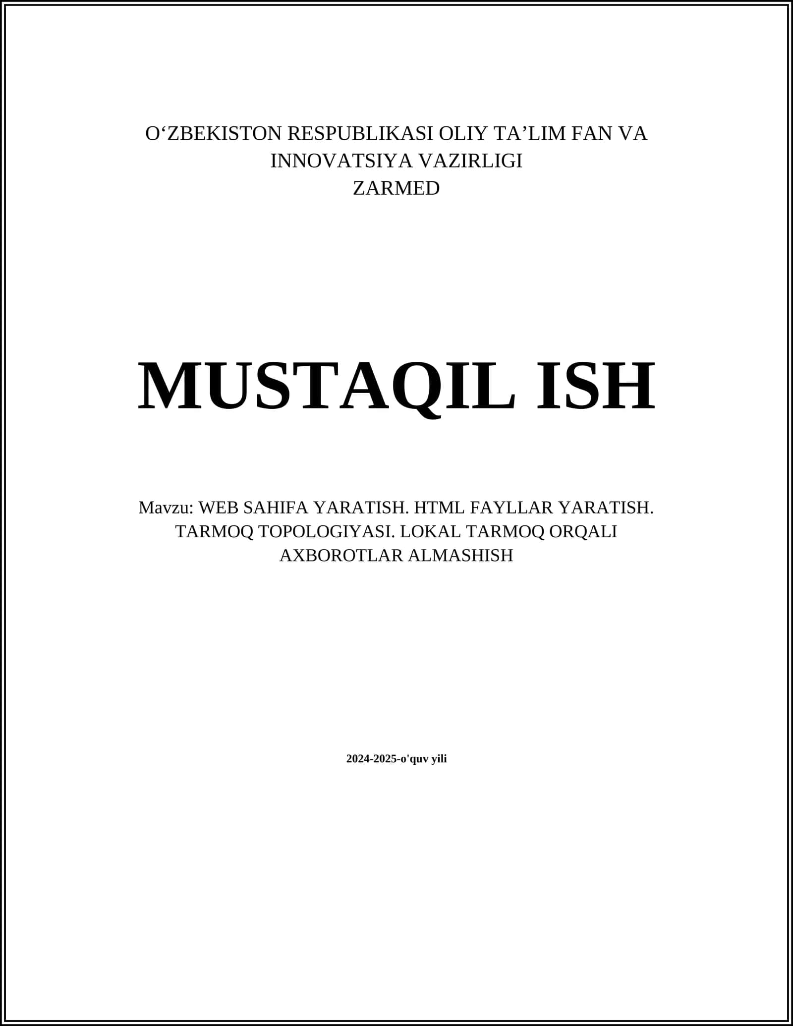 WEB SAHIFA YARATISH. HTML FAYLLAR YARATISH. TARMOQ TOPOLOGIYASI. LOKAL TARMOQ ORQALI AXBOROTLAR ALMASHISH