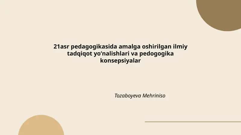 21-asr pedagogikasida amalga oshirilgan ilmiy tadqiqot yoʻnalishlari va pedogogika konsepsiyalar